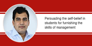 Persuading the self-belief in students for furnishing the skills of management